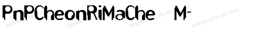 PnPCheonRiMaChe M字体转换